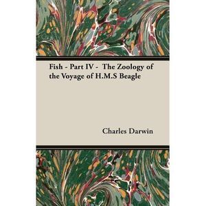 Fish - Part IV - The Zoology of the Voyage of H.M.S Beagle; Under the Command of